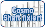 Cosmo Shaft fixiert